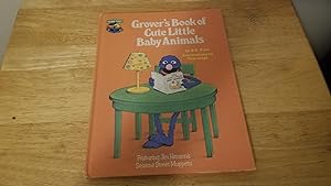 Seller image for Grover's Book of Cute Little Baby Animals: Featuring Jim Henson's Sesame Street Muppets for sale by Whitehorse Books
