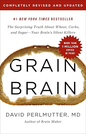 Seller image for Grain Brain: The Surprising Truth about Wheat, Carbs, and Sugar--Your Brain's Silent Killers for sale by ChristianBookbag / Beans Books, Inc.
