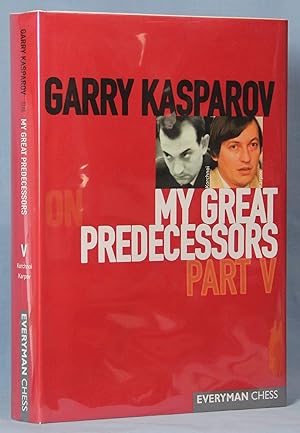 Garry Kasparov On My Great Predecessors: Part V Part 5 (Signed on Title Page)
