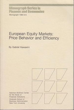 European Equity Markets: Price Behavior and Efficiency (Monograph Series in Finance and Economics...