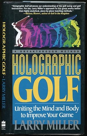 Seller image for Holographic Golf: Uniting the Mind and Body to Improve Your Game for sale by Between the Covers-Rare Books, Inc. ABAA