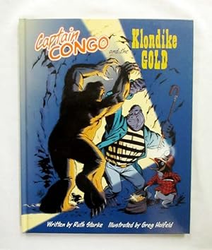 Bild des Verkufers fr Captain Congo and the Klondike Gold (Signed by the Illustrator) zum Verkauf von Adelaide Booksellers