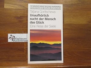 Imagen del vendedor de Unaufhrlich sucht der Mensch das Glck a la venta por Antiquariat im Kaiserviertel | Wimbauer Buchversand