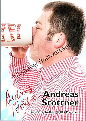 Original Autogramm Andreas Stöttner 1. Bierbotschafter Bayerns /// Autogramm Autograph signiert s...