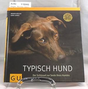 Seller image for Typisch Hund. Der Schlssel zur Seele Ihres Hundes for sale by Die Bchertruhe