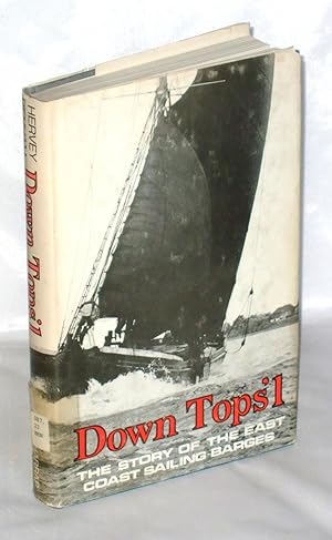 Seller image for Down Tops'l: Story of the East Coast Sailing Barges for sale by James Hulme Books