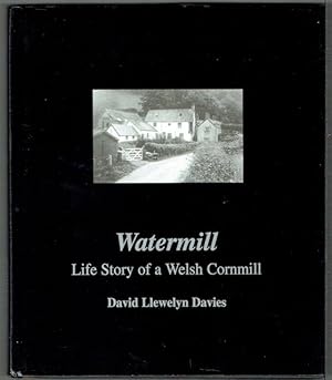 Bild des Verkufers fr Watermill: Life Story Of A Welsh Cornmill zum Verkauf von Hall of Books