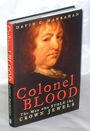 Immagine del venditore per Colonel Blood: The Man Who Stole the Crown Jewels venduto da James Hulme Books