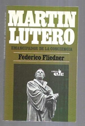 Immagine del venditore per MARTIN LUTERO. EMANCIPADOR DE LA CONCIENCIA. SU VIDA Y SU OBRA venduto da Desvn del Libro / Desvan del Libro, SL