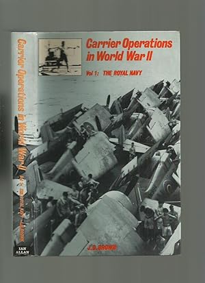 Carrier Operations in World War II; Volume One The Royal Navy