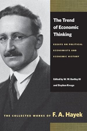 Seller image for The Trend of Economic Thinking: Essays on Political Economists and Economic History (Collected Works of F. A. Hayek) by Hayek, F. A. [Paperback ] for sale by booksXpress