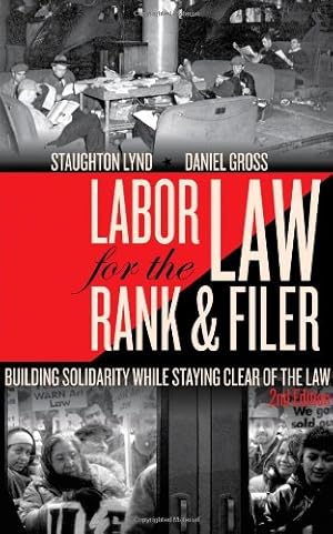 Seller image for Labor Law for the Rank & Filer: Building Solidarity While Staying Clear of the Law by Gross, Daniel, Lynd, Staughton [Paperback ] for sale by booksXpress