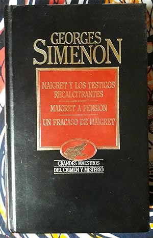 Maigret y los testigos recalcitrantes / Maigret a pensión / Un fracaso de Maigret