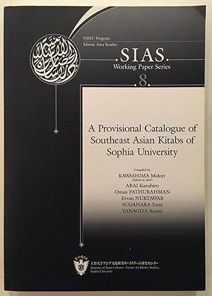 Image du vendeur pour A provisional catalogue of Southeast Asian kitabs of Sophia University [SIAS working paper series, 8.] mis en vente par Joseph Burridge Books