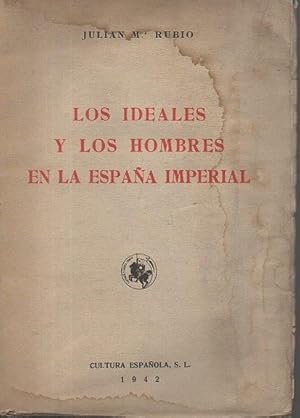 Seller image for LOS IDEALES Y LOS HOMBRES EN LA ESPAA IMPERIAL. for sale by Librera Javier Fernndez