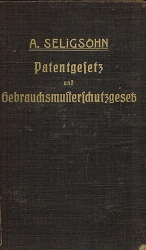 Bild des Verkufers fr Patentgesetz und Gesetz, betreffend den Schutz von Gebrauchsmustern zum Verkauf von Paderbuch e.Kfm. Inh. Ralf R. Eichmann