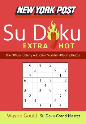 Seller image for New York Post Extra Hot Su Doku: The Official Utterly Addictive Number-Placing Puzzle (Paperback or Softback) for sale by BargainBookStores