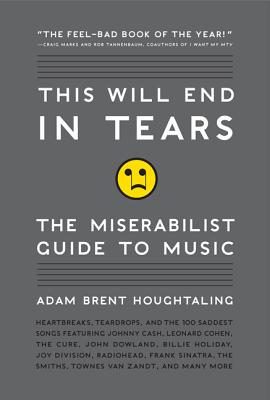 Imagen del vendedor de This Will End in Tears: The Miserabilist Guide to Music (Paperback or Softback) a la venta por BargainBookStores