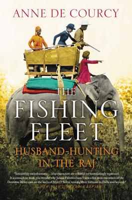 Bild des Verkufers fr The Fishing Fleet: Husband-Hunting in the Raj (Paperback or Softback) zum Verkauf von BargainBookStores
