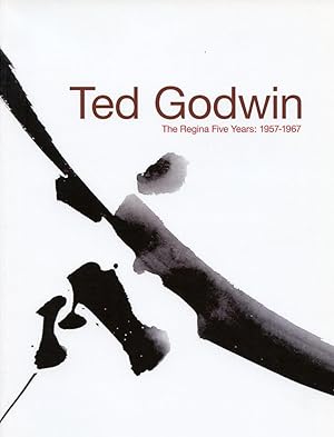 Ted Godwin: The Regina Five Years