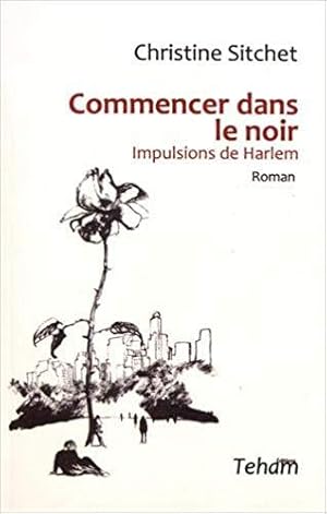 Image du vendeur pour Commencer dans le noir : Impulsions de Harlem mis en vente par Tamery