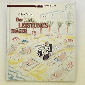 Seller image for Der letzte Leistungstrger. Wirtschafts-Cartoons (Redline Wirtschaft bei ueberreuter) for sale by Leserstrahl  (Preise inkl. MwSt.)