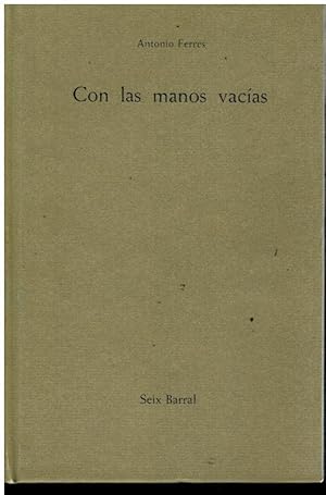 Imagen del vendedor de CON LAS MANOS VACAS. 1 edicin. a la venta por angeles sancha libros