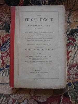 Image du vendeur pour The Vulgar Tongue: A Lecture on Language in General, with few words on Gloucestershire in particular mis en vente par Anne Godfrey