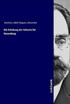 Seller image for Die Erhebung der Schweiz fr Neuenburg for sale by AHA-BUCH GmbH