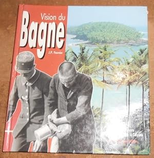 Vision du Bagne ? La vie des forçats de Saint-Martin-de-Ré à la Guyane