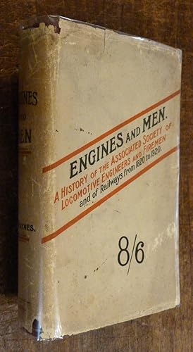 Engines and Men The History of the Associated Society of Locomotive Engineers and Fireman