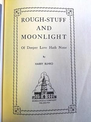 Rough Stuff and Moonlight. Of Deeper Lover Hath None