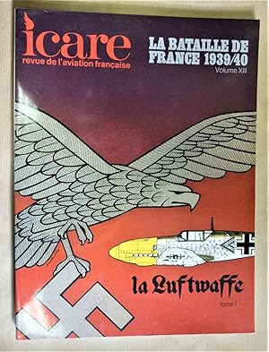 Icare. 1939 - 1940. La bataille de France. Volume XIII : la Luftwaffe. Tome 1