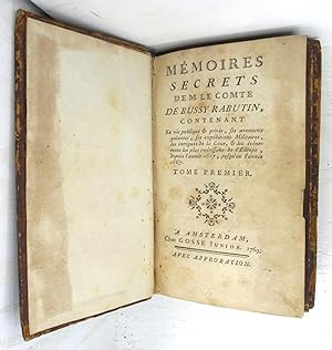 Memoires secrets de M. Le Comte De Bussy Rabutin contenant sa vie publique et privee, ses aventur...