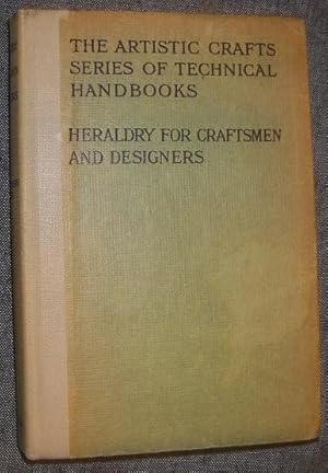 Seller image for Heraldry for Craftsmen & Designers (Artistic Crafts Series of Technical Handbooks) for sale by eclecticbooks