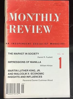 Image du vendeur pour Monthly Review; An Independent Socialist Magazine - Volume 45, Number 1, May 1993 / "The Market In Society" by Daniel R Fusfield. "Impressions Of Manilla" by William Hinton. "Martin Luther King, Jr And Malcolm X: Economic Insights And Influences" by Reverend Darren Cushman-Wood. mis en vente par Shore Books