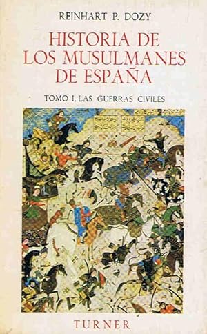 Seller image for HISTORIA DE LOS MUSULMANES DE ESPAA. Tomo I. LAS GUERRAS CIVILES. for sale by Librera Torren de Rueda