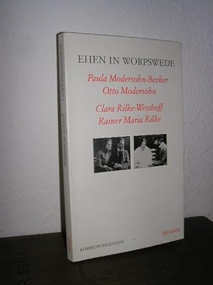 Ehen in Worpswede. Paula Modersohn-Becker   Otto Modersohn, Clara Rilke-Westhoff   Rainer Maria R...