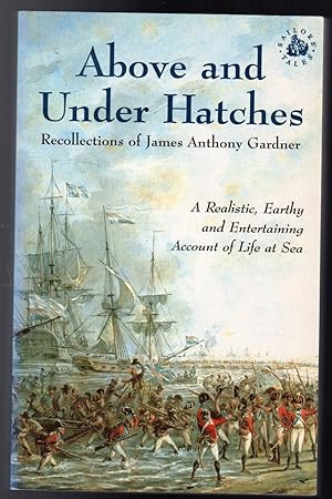 Above and Under Hatches : The Recollections of James Anthony Gardner