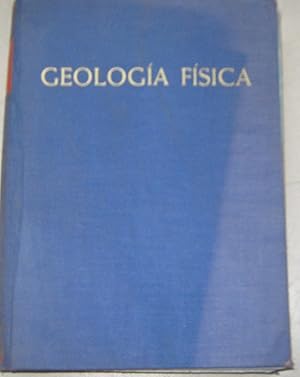 Geología física. Traducción de la octava edición inglesa (1951) por Rafael Candel Vila y Joaquina...