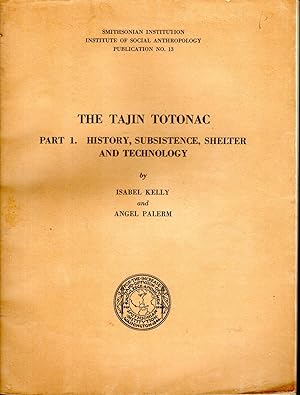 Imagen del vendedor de The Tajin Totonac: Part 1. History, Subsistence, Shelter and Technology (Institute of Social Anthropology, Publication, Number 13) a la venta por Dorley House Books, Inc.