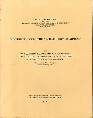 Bild des Verkufers fr Contributions to the Archaeology of Armenia. (Russian Translation Series of the Peabody Museum of Archaeology and Ethnology, Harvard University; Vol. III, No. 3). zum Verkauf von Dorley House Books, Inc.