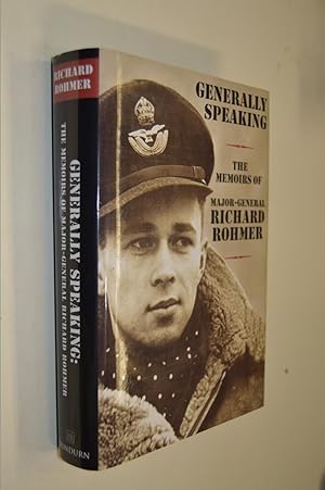 Imagen del vendedor de Generally Speaking: The Memoirs of Major-General Richard Rohmer a la venta por By The Lake Books