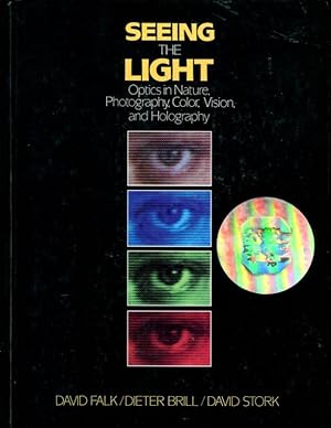 Seller image for Seeing the Light: Optics in Nature, Photography, Color, Vision, and Holography for sale by Turgid Tomes