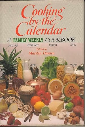 Cooking by the Calendar. A Family Weekly Cookbook
