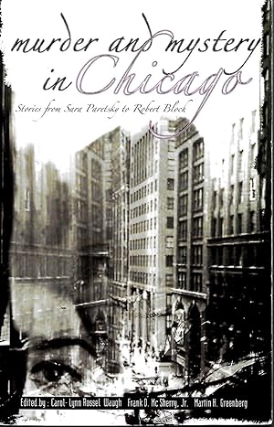 Immagine del venditore per Murder and Mystery in Chicago: Stories from Sara Paretsky to Robert Bloch venduto da MURDER BY THE BOOK