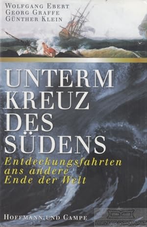 Seller image for Unterm Kreuz des Sdens Entdeckungsfahrten ans andere Ende der Welt for sale by Leipziger Antiquariat