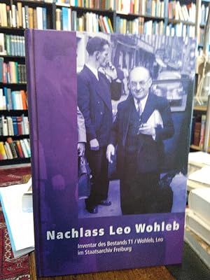 Nachlass Leo Wohleb. Inventar des Bestands T1/Wohleb, Leo im Staatsarchiv Freiburg. (Veröffentlic...