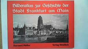 Seller image for Bilderatlas zur Geschichte der Stadt Frankfurt am Main. for sale by Antiquariat Maiwald