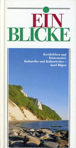 Image du vendeur pour Einblicke. Kreidefelsen und Kstennebel. Kulturelles und Kulinarisches - Insel Rgen. mis en vente par Antiquariat Liberarius - Frank Wechsler